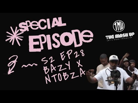 The Mash Up  and Bazy ub'fakazi