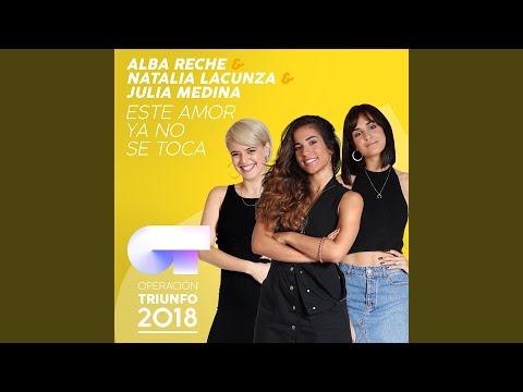 Este Amor Ya No Se Toca (Operación Triunfo 2018)
