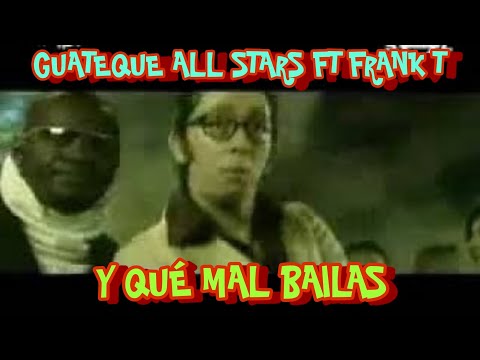 Guateque All Stars - Y Qué Mal Bailas