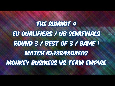 Monkey Business vs Team Empire MID1884808502 The Summit 4 EU Qualifiers UB Semifinals R3 BO3 G1