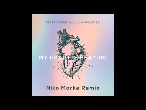 Peter Torre ft. Luna Palumbo - My Heart Is Beating (Niko Marke Remix)