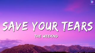 The Weeknd - Save Your Tears (Lyrics)