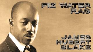"Fizz Water Rag" by James Hubert Blake (Ragtime Piano Tribute) Roaring Ragtime