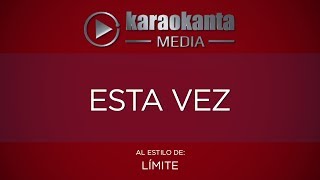 Karaokanta - Límite - Esta vez