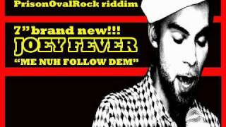 Joey Fever-Me nuh follow dem