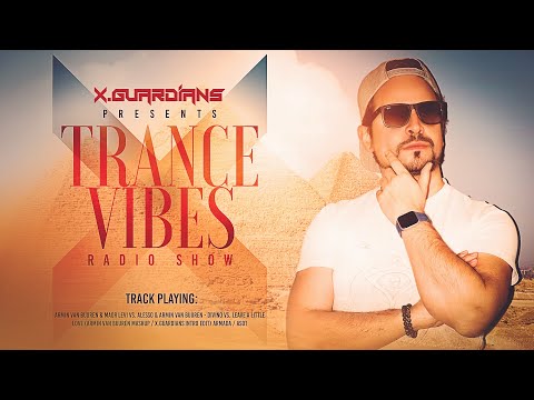 X.Guardians - Trance Vibes #38 (Radio Show)