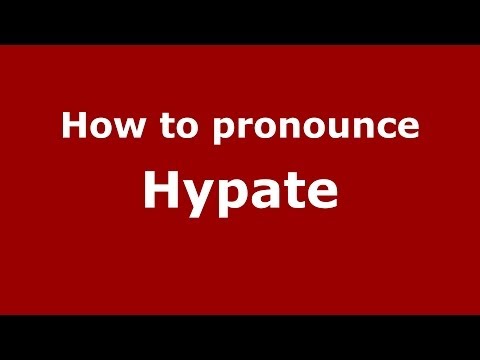 How to pronounce Hypate (Greek/Greece) - PronounceNames.com
