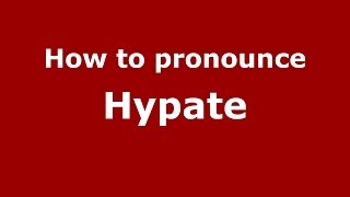 How to pronounce Hypate