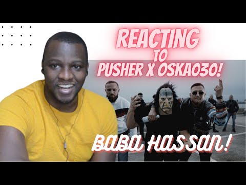 PUSHER x OSKA030 - BABA HASSAN  | REACTION |
