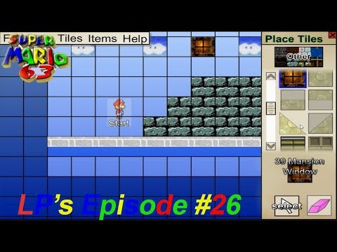 Let's Play Super Mario 63 - Bonus Ep #2 (Level Designer!!)