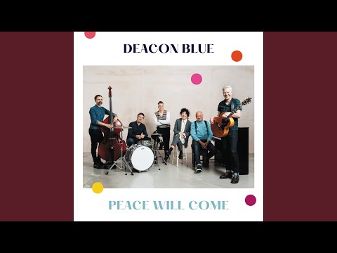 Peace Will Come - Deacon Blues