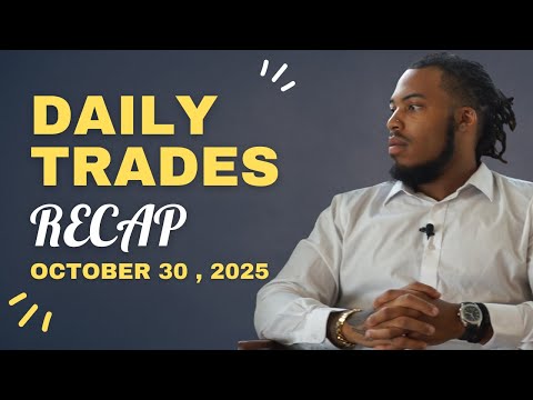 October 30 2025 Daily Trades Recap