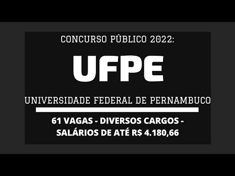 Concurso UFPE - 2022: Edital Divulgado com 61 vagas em Cargos de Técnico-Administrativos em Educação