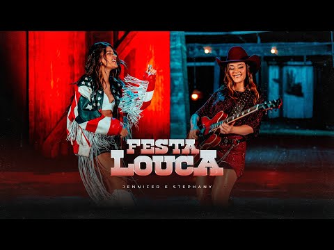 Festa Louca - Jennifer e Stephany