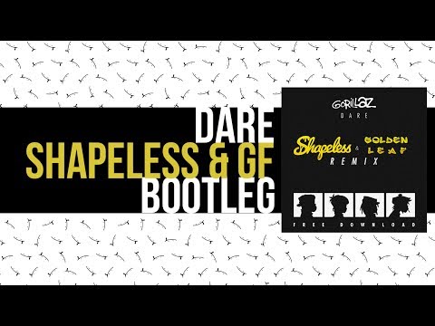 Gorillaz - Dare (Shapeless & Golden Leaf Bootleg)