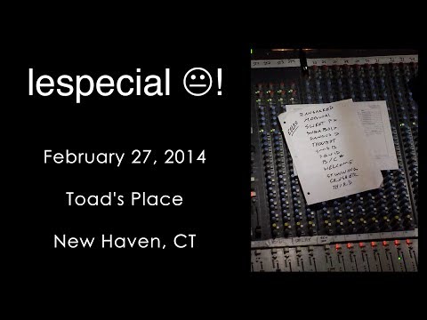 lespecial: 2014-02-27 - Toad's Place; New Haven, CT (Complete Show) [HD]