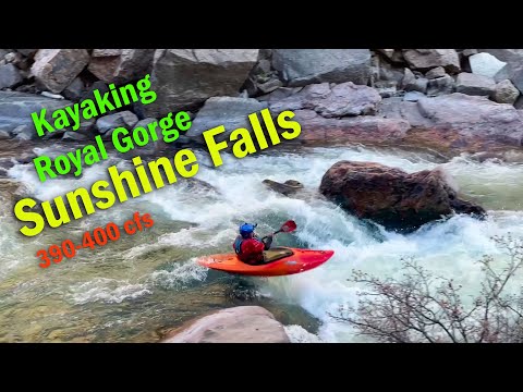 Kayaking Royal Gorge's Sunshine Falls @ 390-400 cfs