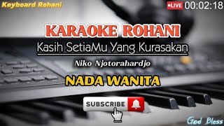 Download lagu KARAOKE ROHANI - KASIH SETIAMU YANG KUARASAKAN - Niko Njotorahardjo || Nada Wanita Cewek mp3 Download lagu KARAOKE ROHANI - KASIH SETIAMU YANG KUARASAKAN - Niko Njotorahardjo || Nada Wanita Cewek mp3