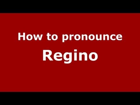 How to Pronounce Regino - PronounceNames.com