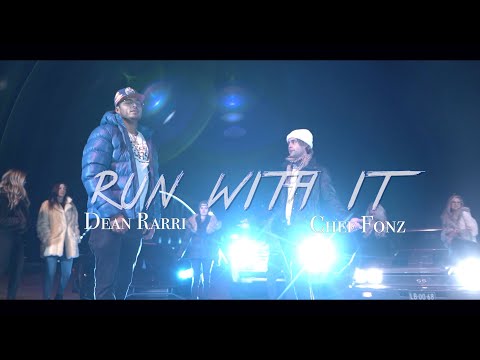 Dean Rarri x Chef fonz - Run With It (Official Video)