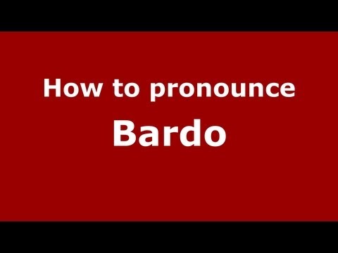How to pronounce Bardo