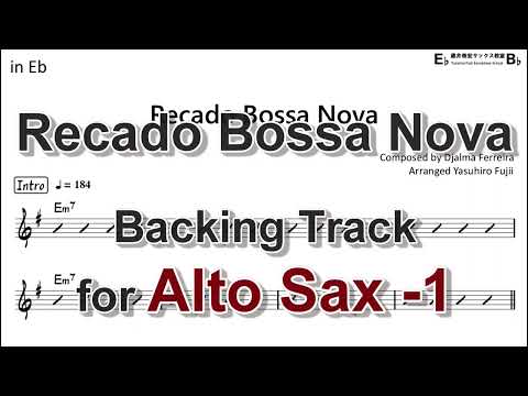 Recado Bossa Nova - Backing Track with Sheet Music for Alto Sax (Take-1)