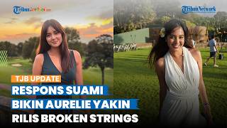 Respons Suami Bikin Aurelie Yakin Rilis Broken Strings: Mungkin Ceritamu Bisa Bantu Aurelie Lain