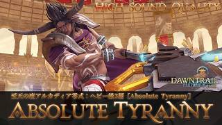 【FFXIV - OST】至天の座アルカディア零式：ヘビー級3層〖Absolute Tyranny〗作業用BGM 高音質