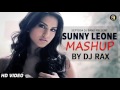 Sunny Leone Mashup Deejay Rax Remix