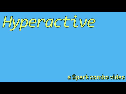 Hyperactive - a Spark combo video