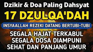 Download lagu DZIKIR Di MALAM 17 Dzulqa'dah | DZIKIR MUSTAJAB 17 Zulkaidah – Alaa Aqel mp3