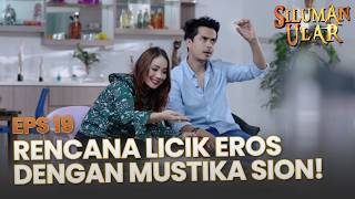 Download lagu Rencana Awal Ines & Eros Yang Kuasai Mustika Sion | SILUMAN ULAR | EPS.19 | PART 3 mp3