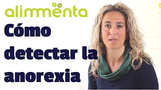 Cómo detectar la anorexia