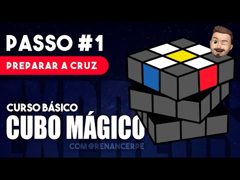 COMO RESOLVER O CUBO MÁGICO - PASSO 1 / PREPARAR A CRUZ