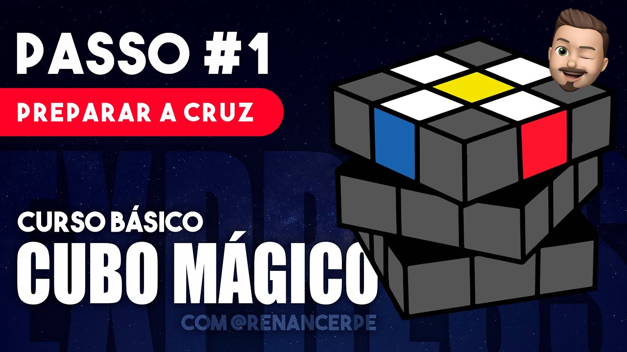 COMO RESOLVER O CUBO MÁGICO - PASSO 1 / PREPARAR A CRUZ