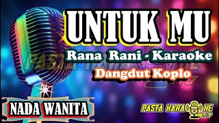 Download lagu UNTUKMU RANA RANI COVER NADA WANITA   KARAOKE mp3