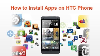How to Install Apps on HTC Phone