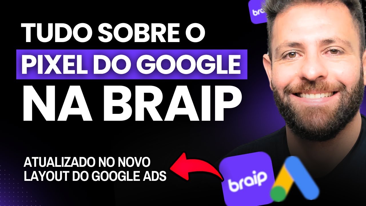Como Instalar o Pixel do Google Ads na Braip: Guia Completo do Básico ao Avançado [FÁCIL DE APLICAR]