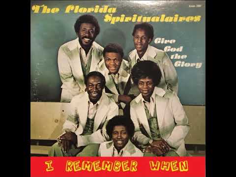 The Florida Spiritualaires - I Remember When