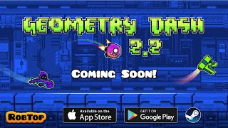Geometry Dash 2.2 Is Almost Here!