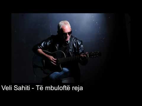 Veli Sahiti - Te mbuloft reja