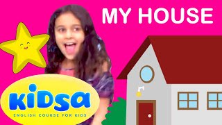 My House - Kids Songs - Kidsa English