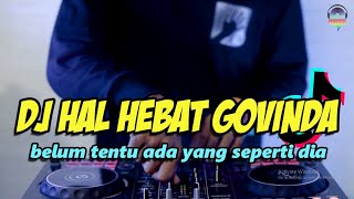 Download lagu DJ TAKKAN SIAKAN DIA BELUM TENTU ADA YANG SEPERTI DIA REMIX | GOVINDA HAL HEBAT | FULL BASS 2021 mp3 Download lagu DJ TAKKAN SIAKAN DIA BELUM TENTU ADA YANG SEPERTI DIA REMIX | GOVINDA HAL HEBAT | FULL BASS 2021 mp3