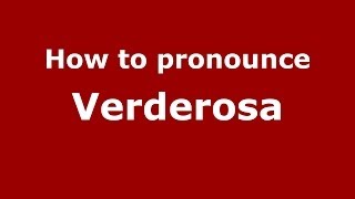 How to pronounce Verderosa