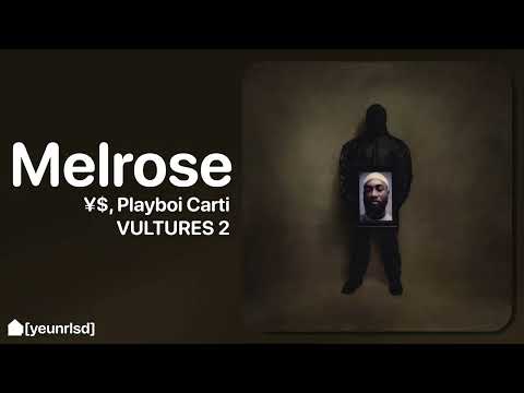 ¥$, Ye, Ty Dolla $ign - Melrose (OG) (ft. Playboi Carti) | VULTURES 2