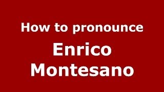 How to pronounce Enrico Montesano