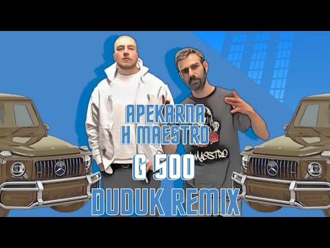 H Maestro - G 500 (Duduk Remix) ft ApeKarna [Prod. ApeKarna187]
