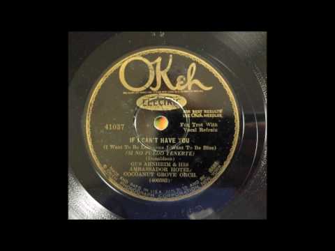 Gus Arnheim And His Ambassador Hotel Orchestra - If I Can't Have You 1928 Take D