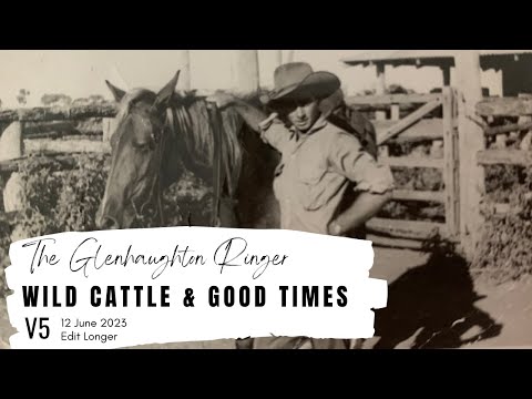 WILD CATTLE & GOOD TIMES - Lex Smith Glenhaughton Ringer 1957-1960 (EditV5-long) 12June2023