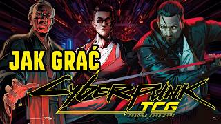 JAK GRAĆ w Cyberpunk TCG